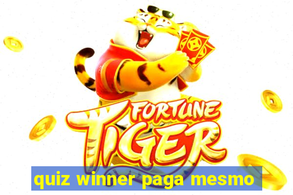 quiz winner paga mesmo